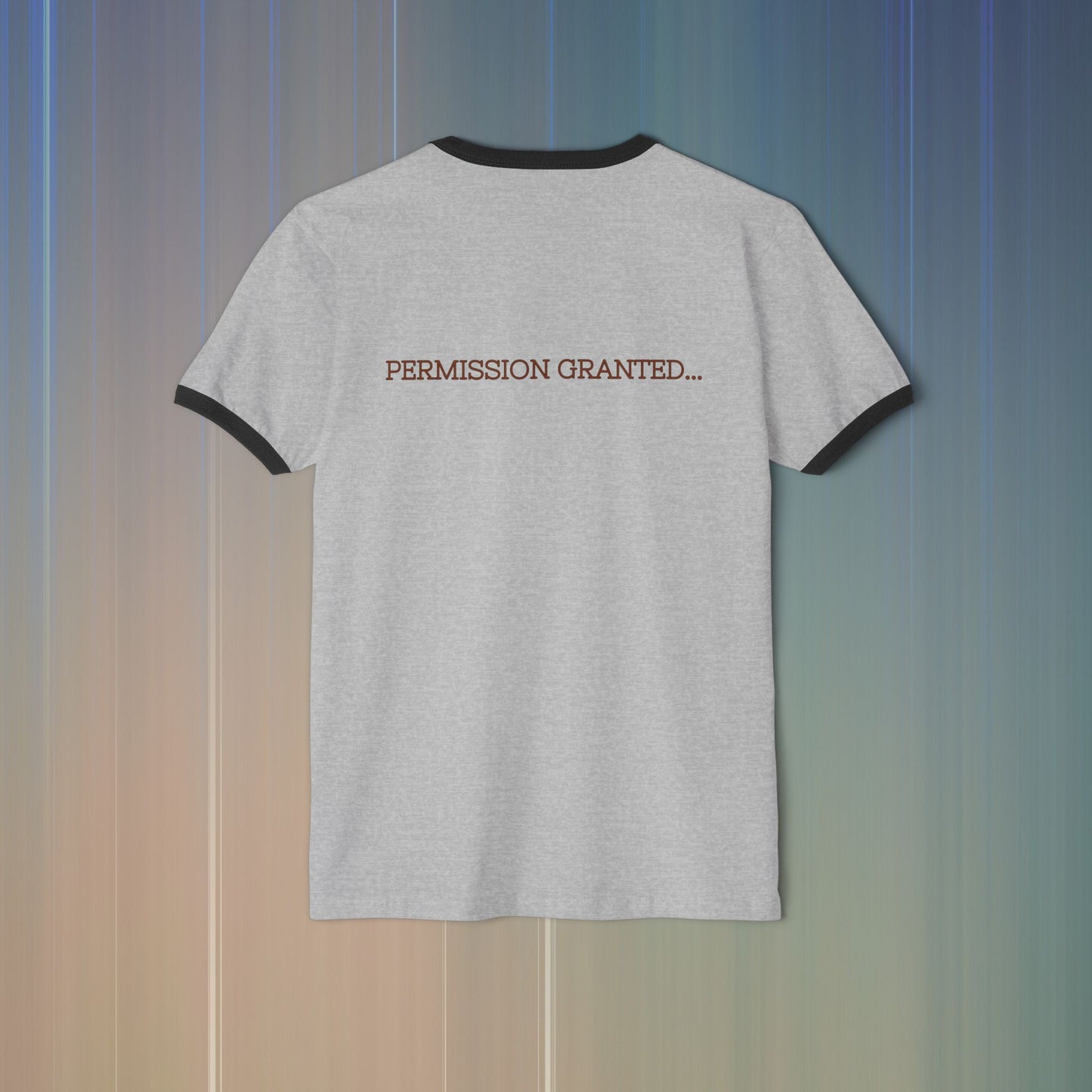 All Systems Go Permission Granted Unisex Cotton Ringer T-Shirt