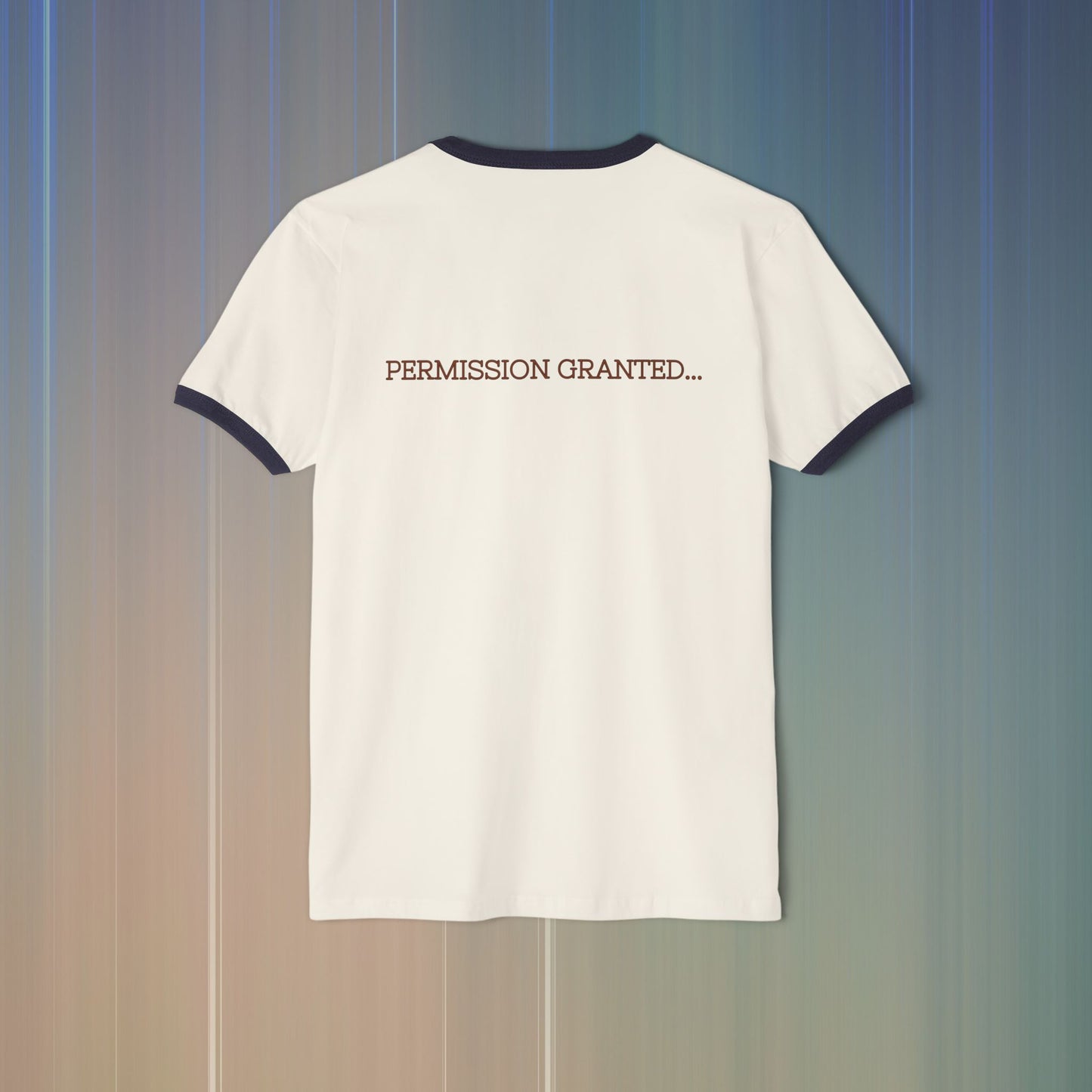 All Systems Go Permission Granted Unisex Cotton Ringer T-Shirt